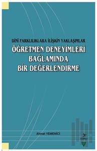 Dini Farklılıklara İlişkin Yaklaşımlar - Öğretmen Deneyimleri Bağlamında Bir Değerlendirme