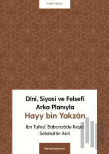 Dini, Siyasi ve Felsefi Arka Planıyla Hayy bin Yakzan