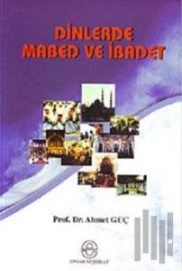 Dinlerde Mabed ve İbadet