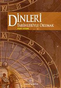 Dinleri Tarihleriyle Okumak