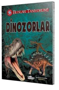Dinozorlar - Bunları Tanıyorum! (Ciltli)