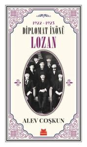 Diplomat İnönü Lozan 1922-1923