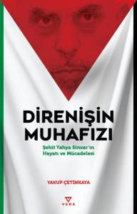 Direnişin Muhafızı - Şehit Yahya Sinvar'ın Hayatı ve Mücadelesi