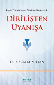 Dirilişten Uyanışa - İslam Toplumu'nun Yeniden Doğuşu 1