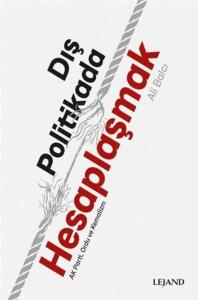 Dış Politikada Hesaplaşmak - AK Parti Ordu ve Kemalizm