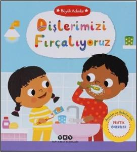 Dişlerimizi Fırçalıyoruz - Büyük Adımlar - Anneler ve Babalar İçin Pratik Çözümler (Ciltli)