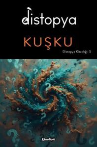Distopya: Kuşku - Distopya Kitaplığı 5