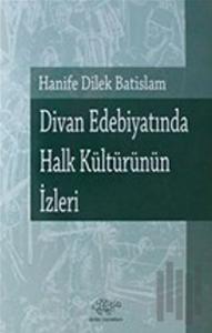 Divan Edebiyatında Halk Kültürünün İzleri