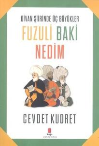 Divan Şiirinde Üç Büyükler Fuzuli Baki Nedim