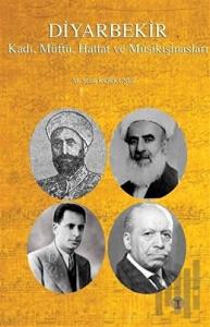 Diyarbekir Kadı, Müftü, Hattat ve Musikişinasları