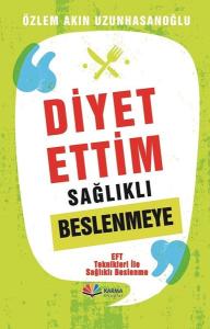 Diyet Ettim Sağlıklı Beslenmeye