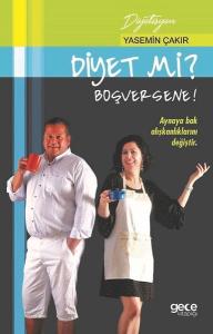 Diyet mi? Boşversene !