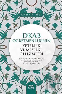 DKAB Öğretmenlerinin Yeterlik ve Mesleki Gelişimleri