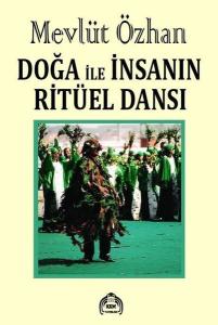 Doğa İle İnsanın Ritüel Dansı