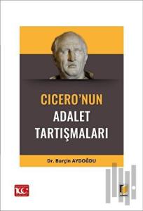 Doğal Hukuk, Anayasa Hukuku ve Sınıf Mücadelesi Boyutlarıyla Cicero'nun Adalet Tartışmaları