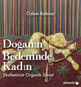 Doğanın Bedeninde Kadın: Ekofeminist Organik Sanat