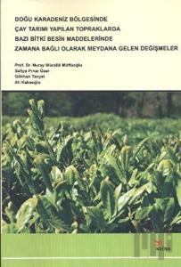 Doğu Karadeniz Bölgesinde Çay Tarımı Yapılan Topraklarda Bazı Bitki Besin Maddelerinde Zamana Bağlı Olarak Meydana Gelen Değişmeler