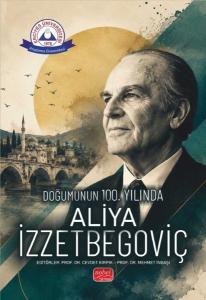 Doğumunun 100.Yılında Aliya İzzetbegoviç