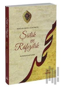 Doğuşundan Günümüze Şiilik ve Rafizilik