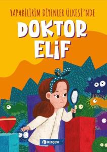 Doktor Elif - Yapabilirim Diyenler Ülkesi'nde