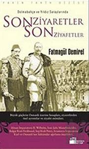 Dolmabahçe ve Yıldız Saraylarında Son Ziyaretler Son Ziyafetler