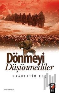 Dönmeyi Düşünmediler