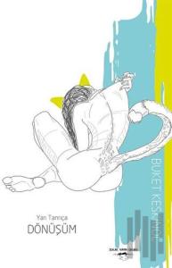 Dönüşüm - Yarı Tanrıça