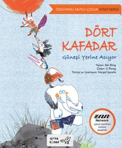 Dört Kafadar Güneşi Yerine Asıyor-Özgüvenli Mutlu Çocuk Kitap Serisi