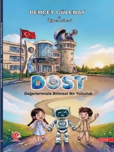 Dost - Değerlerimizle Bilimsel Bir Yolculuk