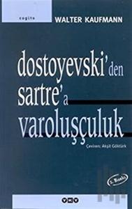 Dostoyevski’den Sartre’a Varoluşçuluk