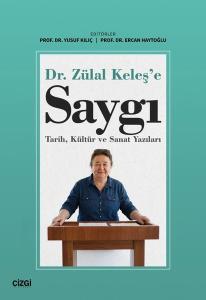 Dr. Zülal Keleş'e Saygı: Tarih Kültür ve Sanat Yazıları