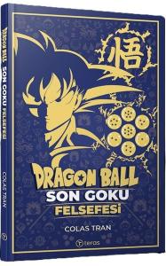 Dragon Ball: Son Goku Felsefesi