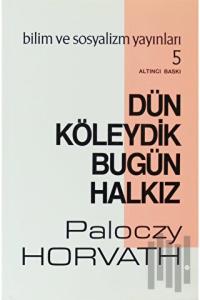 Dün Köleydik Bugün Halkız