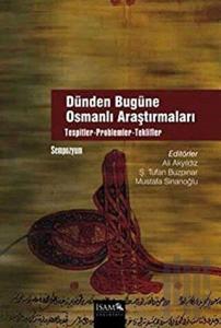 Dünden Bugüne Osmanlı Araştırmaları