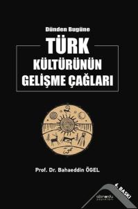 Dünden Bugüne Türk Kültürünün Gelişme Çağları