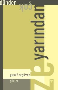 Dünden Çok Yarından Az