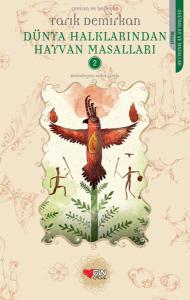 Dünya Halklarından Hayvan Masalları 2