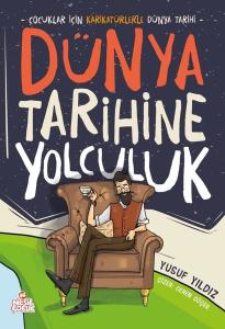 Dünya Tarihine Yolculuk - Çocuklar İçin Karikatürlerle Dünya Tarihi (Ciltli)