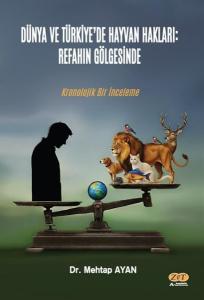 Dünya ve Türkiye'de Hayvan Hakları: Refahın Gölgesinde-Kronolojik Bir İnceleme