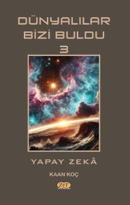 Dünyalılar Bizi Buldu 3 - Yapay Zeka