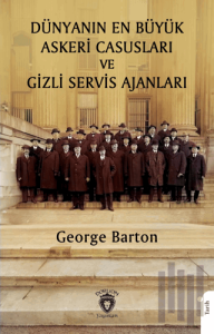 Dünyanın En Büyük Askeri Casusları ve Gizli Servis Ajanları