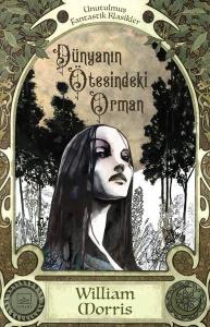Dünyanın Ötesindeki Orman-Unutulmuş Fantastik Klasikler