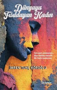 Dünyaya Fısıldayan Kadın