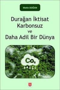Durağan İktisat Karbonsuz ve Daha Adil Bir Dünya