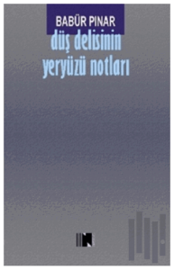 Düş Delisinin Yeryüzü Notları