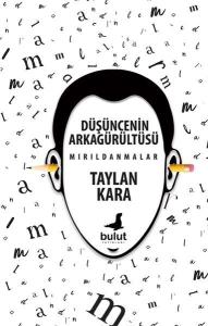 Düşüncenin Arkagürültüsü - Mırıldanmalar