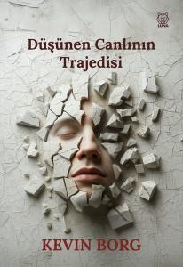 Düşünen Canlının Trajedisi