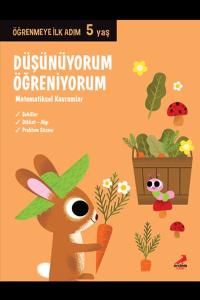 Düşünüyorum, Öğreniyorum - Öğrenmeye İlk Adım (5 Yaş) - Matematiksel Kavramlar
