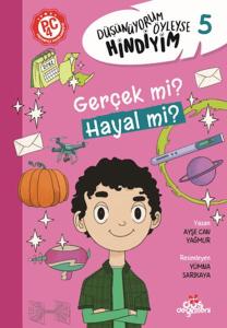 Düşünüyorum Öyleyse Hindiyim 5 - Gerçek mi? Hayal mi?
