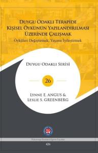 Duygu Odaklı Terapide Kişisel Öykünün Yapılandırılması Üzerinde Çalışmak (Ciltli)